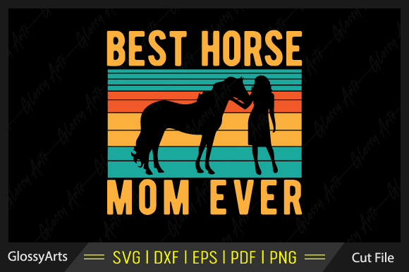 Best Horse Mom Ever Svg: Crafts & Graphics