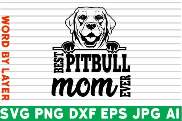 Best Pitbull Mom Ever SVG Design for Crafts and Graphics