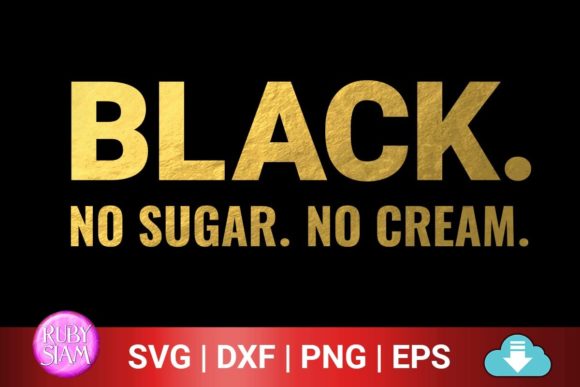 Black No Sugar, Dope Mom Graphics for Crafts