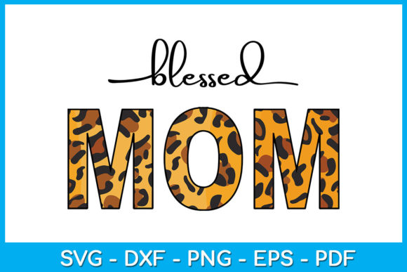 Blessed Mom Leopard Sunflower Graphics for Crafts