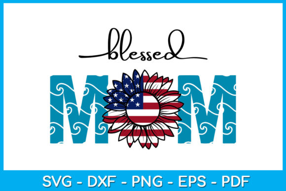 Blessed Mom Leopard Sunflower US Flag Graphics for Crafts