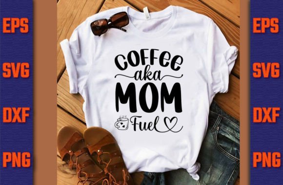 Coffee Aka Mom Fuel SVG: A Designer’s Review