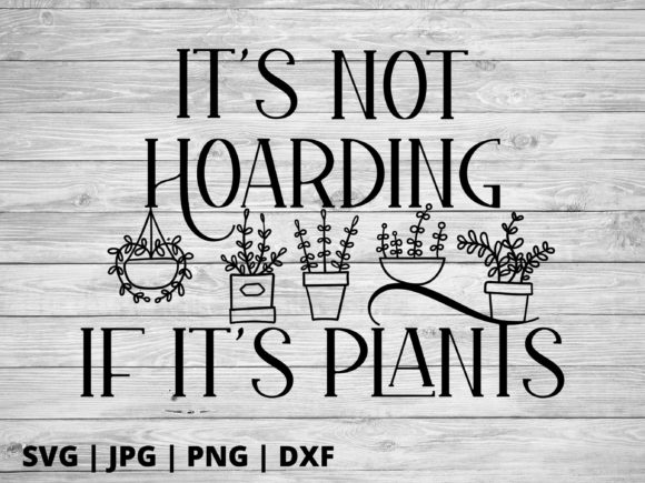 Graphics for Crafts: Reviewing Its Not Hoarding if Its Plants