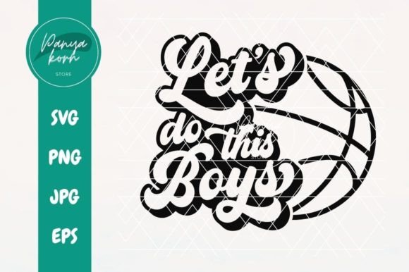 Let s Do This Boys Basketball Graphics for Crafts
