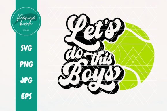 Let s Do This Boys Tennis Graphics for Crafts