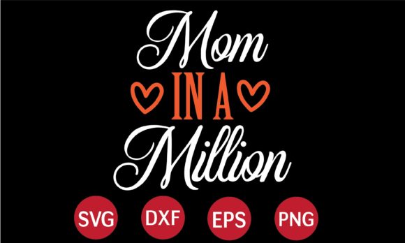 Mom in a Million SVG: Graphics for Crafts