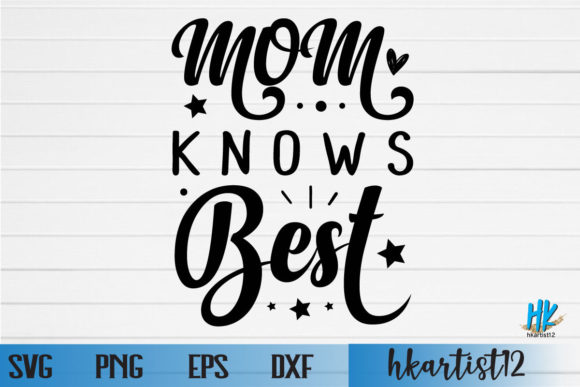 Mom Knows Best SVG: Crafts and Graphics Review