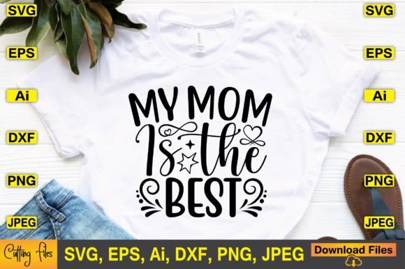 My Mom is the Best SVG: Graphics for Crafts
