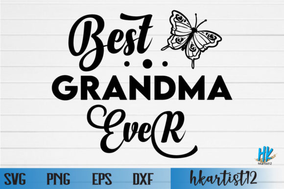 Reviewing BEST GRANDMA EVER SVG for Crafts and Graphics