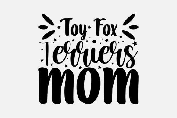 Toy Fox Terriers Mom Dog SVG: Crafts & Graphics