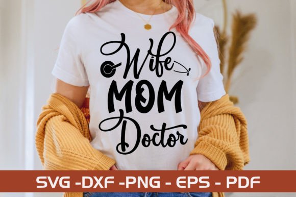 Wife Mom Doctor SVG: Graphics for Crafts